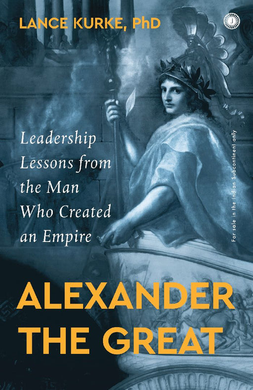 Alexander The Great by Lance Kurke