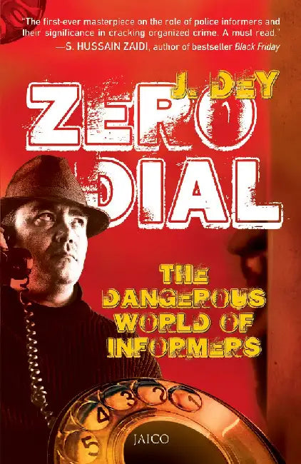 Zero Dial: The Dangerous World of Informers by J. Dey