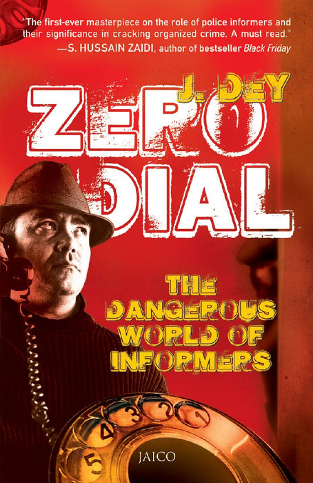 Zero Dial: The Dangerous World of Informers by J. Dey