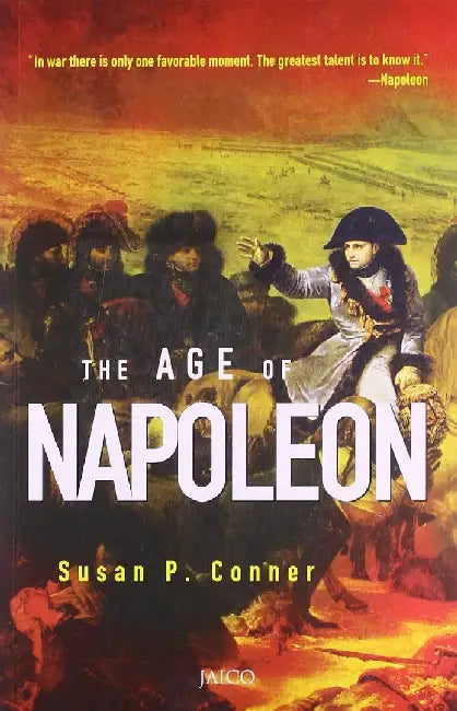 The Age of Napoleon by Susan P. Conner