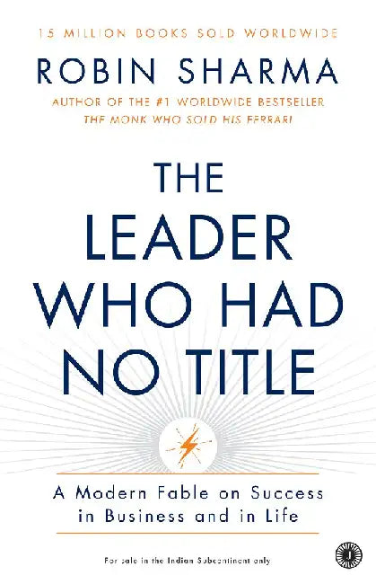 The Leader Who Had No Title by Robin Sharma