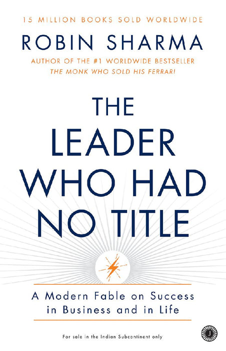 The Leader Who Had No Title by Robin Sharma