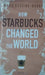 How Starbucks Changed the World by Marie BussingBurks