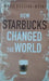 How Starbucks Changed the World by Marie BussingBurks