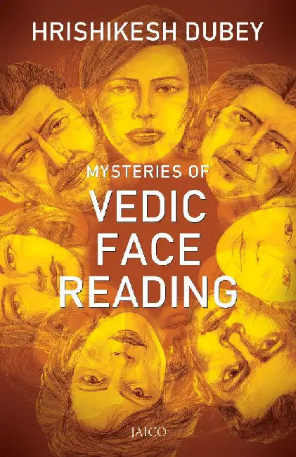Mysteries of Vedic Face Reading by Dubey Hrishikesh