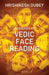 Mysteries of Vedic Face Reading by Dubey Hrishikesh