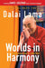 Worlds in Harmony by His Holiness The Dalai Lama