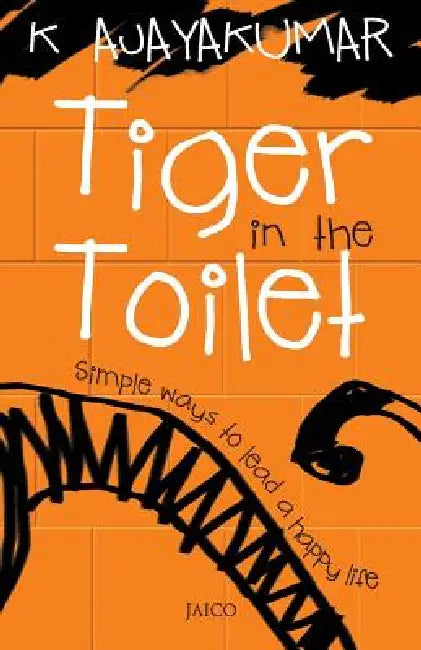 Tiger in the Toilet by K Ajayakumar