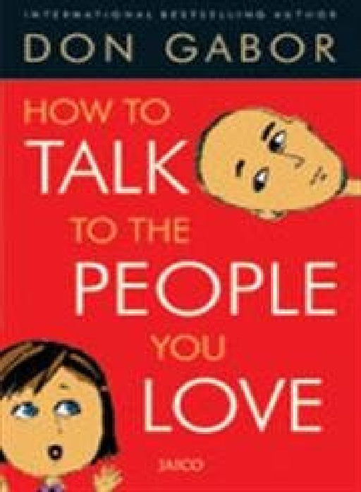 How to Talk to the People you Love by Don Gabor