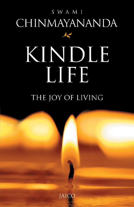 Kindle Life: The Joy of Living by Swami Chinmayananda