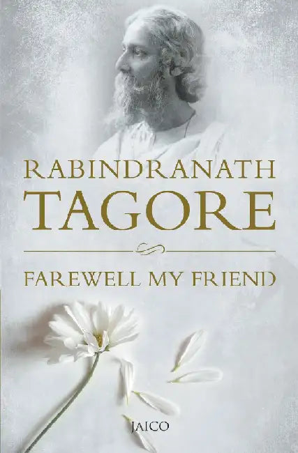 Farewell My Friend by Rabindranath Tagore