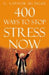 400 Ways to Stop Stress Now by G. Gaynor McTigue