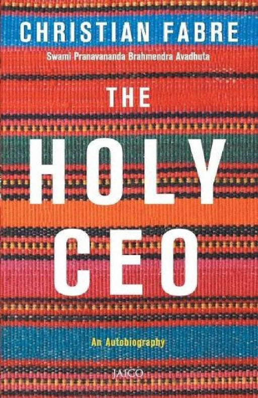 The Holy CEO: An Autobiography by Christian Fabre