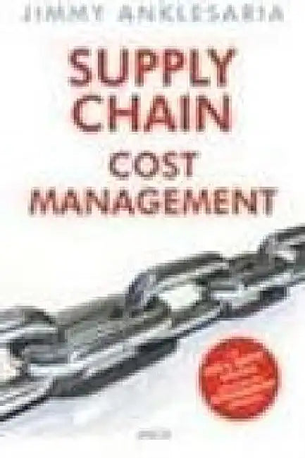 Supply Chain Cost Management by Jimmy Anklesaria