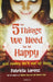 The 5 Things We Need to be Happy and money isn’t one of them by Patricia Lorenz