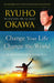 Change Your Life, Change the World by Ryuho Okawa