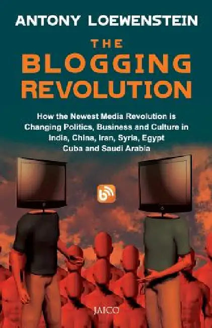 The Blogging Revolution by Antony Loewenstein