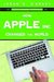 How Apple Inc. Changed the World by Jason D. O’Grady