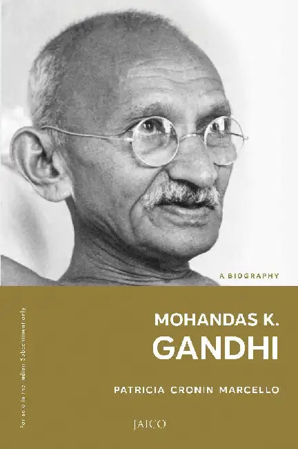 Mohandas K. Gandhi: A Biography by Patricia Cronin Marcello
