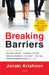 Breaking Barriers: Success Stories of India's Leading Business Women by Janaki Krishnan