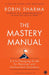 The Mastery Manual by Robin Sharma
