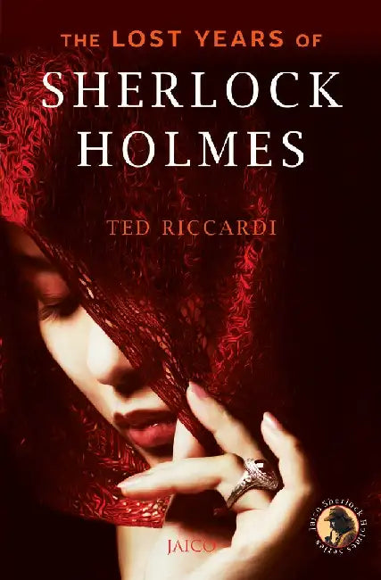 The Lost Years of Sherlock Holmes by Ted Riccardi