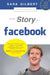 The Story of Facebook by Sara Gilbert