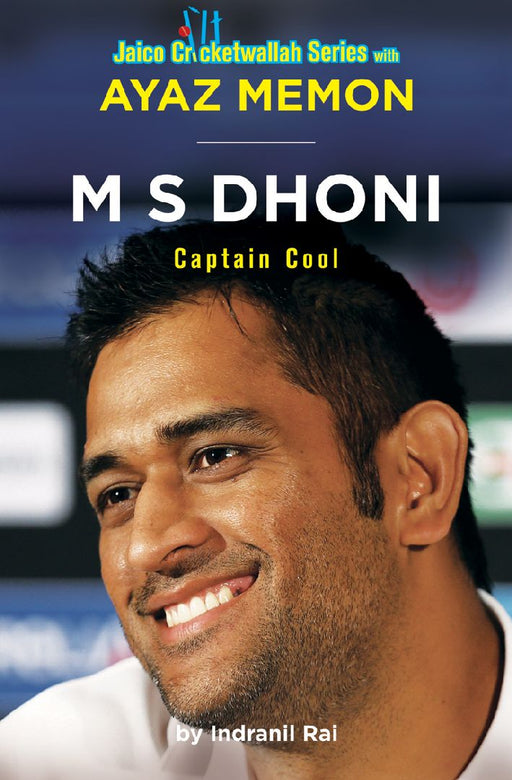 M S Dhoni: Captain Cool by Ayaz Memon