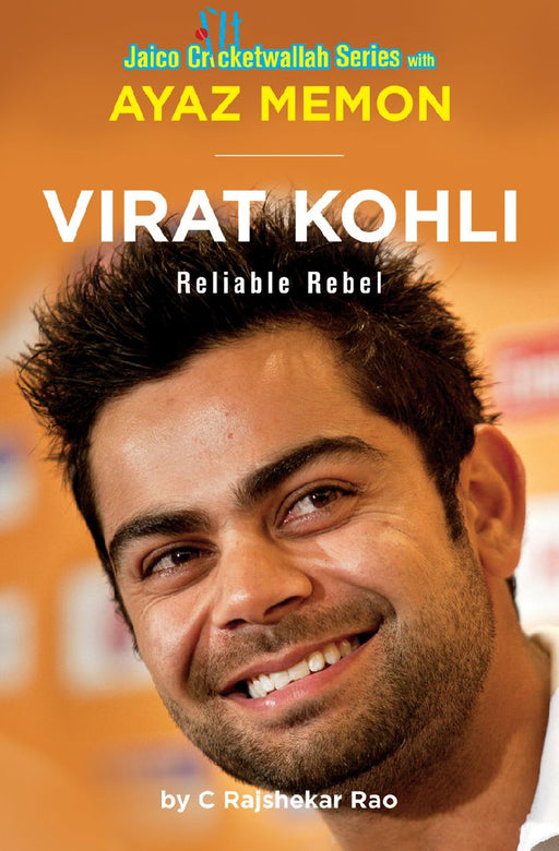 Virat Kohli: Reliable Rebel by Ayaz Menon