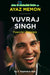 Yuvraj Singh: Powerful Elegance by Ayaz Memon