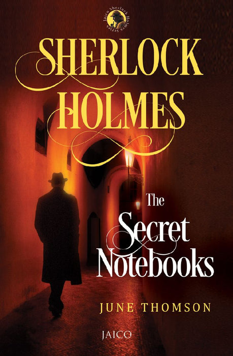 Sherlock Holmes: The Secret Notebooks by June Thomson