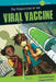 The Vicious Case of the Viral Vaccine by Pendred Noyce , Roberta Baxter