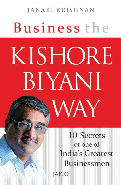 Business the Kishore Biyani Way by Janaki Krishnan