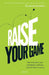 Raise Your Game by Suzanne Hazelton