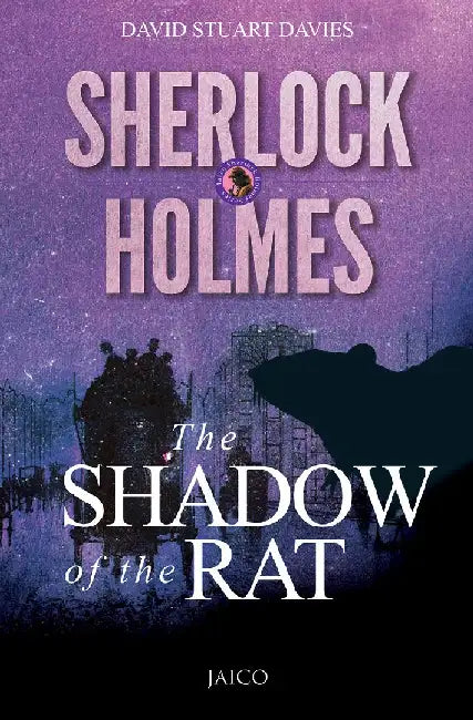 Sherlock Holmes: The Shadow of the Rat by David Stuart Davies