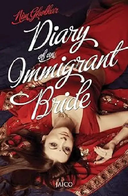 Diary of an Immigrant Bride by Nim Gholkar