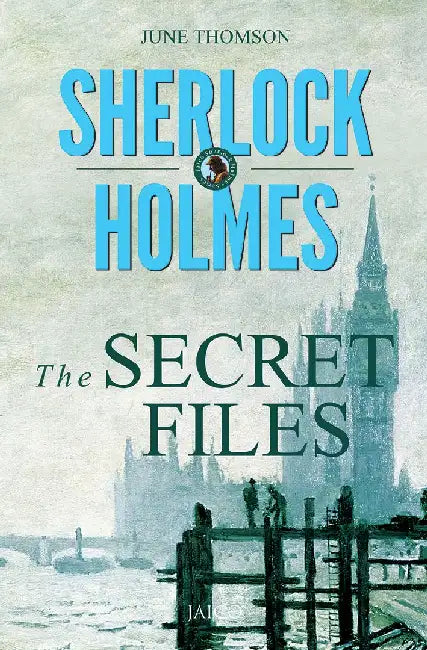 Sherlock Holmes: The Secret Files by June Thomson