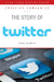 The Story of Twitter by Sara Gilbert