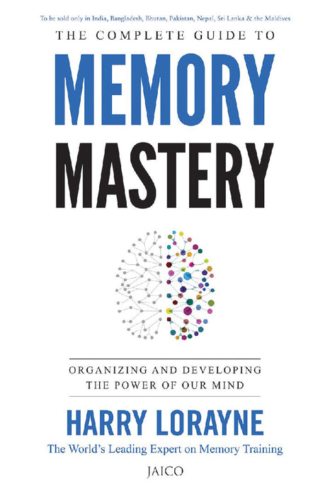 The Complete Guide to Memory Mastery by Harry Lorayne