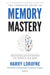 The Complete Guide to Memory Mastery by Harry Lorayne