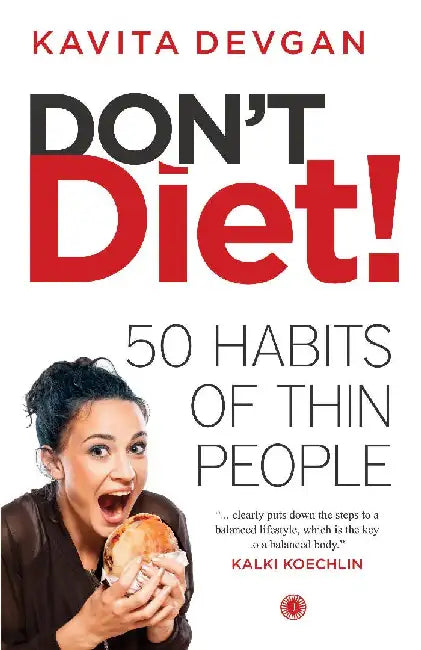 Don't Diet!: 50 Habbits of Thin People by Kavita Devgan
