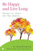 Be Happy and Live Long by G. Francis Xavier