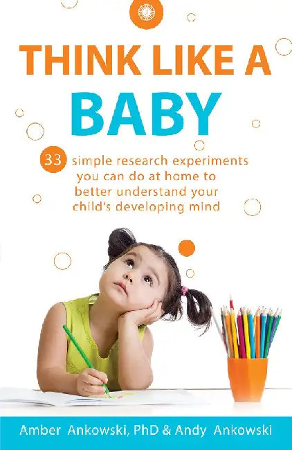 Think Like a Baby by Amber Ankowski, PhD , Andy Ankowski