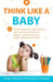 Think Like a Baby by Amber Ankowski, PhD , Andy Ankowski