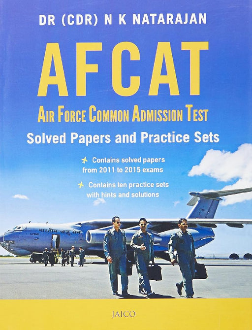 AFCAT: Air Force Common Admission Test  Solved Papers and Practice Sets by Dr. (CDR) N. K. Natarajan