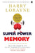 Super Power Memory by Harry Lorayne