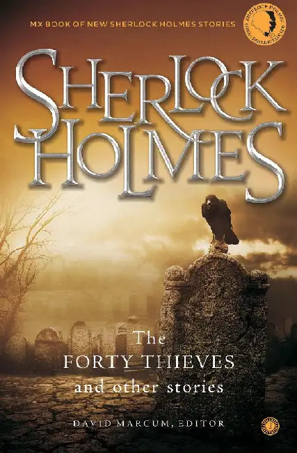 Sherlock Holmes: The Forty Thieves and Other Stories by Edited by David Marcum