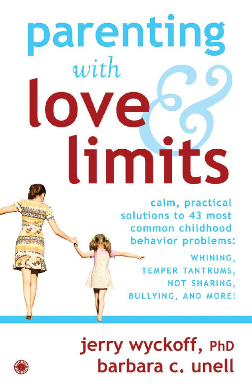 Parenting with Love & Limits by Jerry Wyckoff 