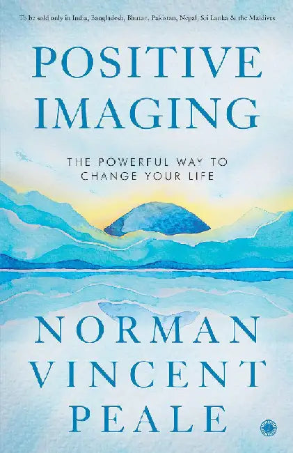 Positive Imaging by Norman Vincent Peale