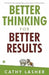 Better Thinking for Better Results by Cathy Lasher